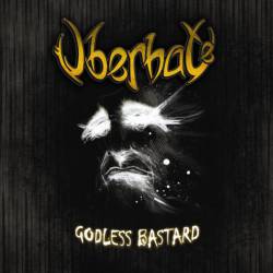 Uberhate : Godless Bastard